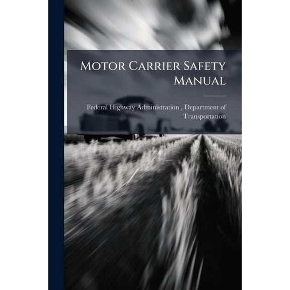 Motor Carrier Safety Manual, (Paperback)
