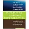 thumbnail image 1 of Pragmatique de la Communication Humaine: Étude des Motifs Interactifs, des Pathologies et des Paradoxes, 1 of 1