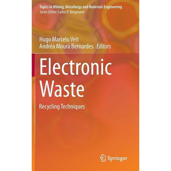Topics in Mining, Metallurgy and Materia Electronic Waste: Recycling Techniques, (Hardcover)