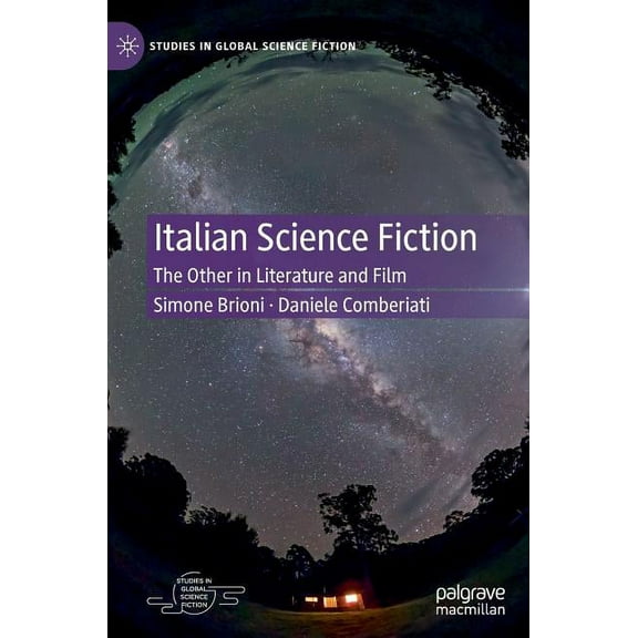 Studies in Global Science Fiction Italian Science Fiction: The Other in Literature and Film, (Hardcover)