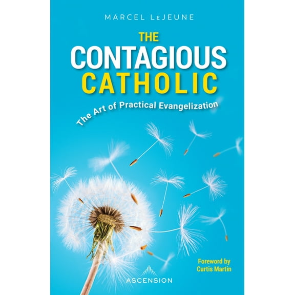 Contagious Catholic : The Art of Practical Evangelization