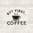 thumbnail image 2 of Reed, Tara 15x15 Gold Ornate Wood Framed with Double Matting Museum Art Print Titled - Coffee Humor I-But First, 2 of 4