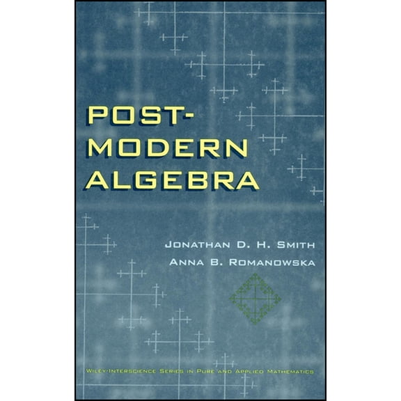 Pure and Applied Mathematics: A Wiley Te Post-Modern Algebra, Book 26, (Hardcover)