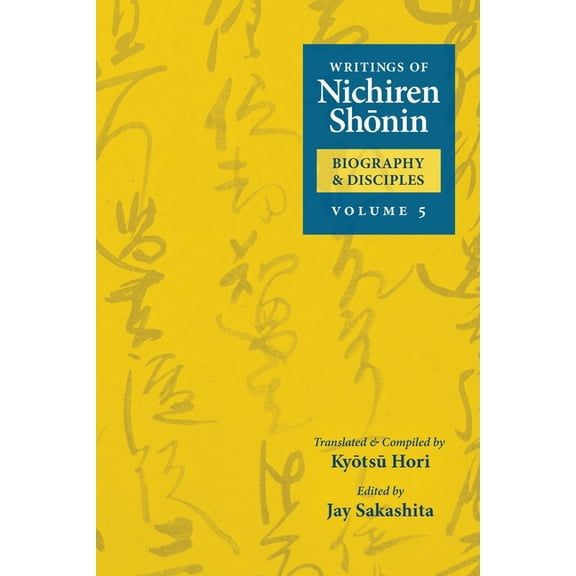 Writings of Nichiren Shonin Biography and Disciples: Volume 5, (Paperback)