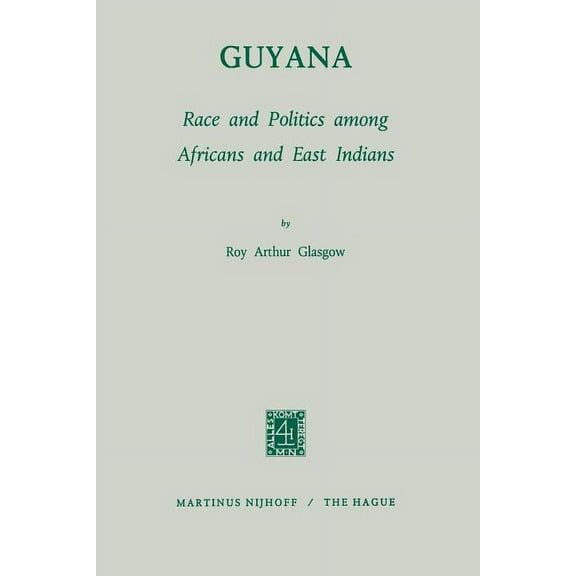 Studies of Social Life Guyana: Race and Politics Among Africans and East Indians, Book 14, (Paperback)