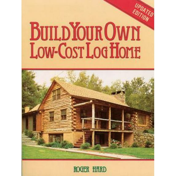 Pre-Owned Build Your Own Low-Cost Log Home (Paperback) 0882663992 9780882663999