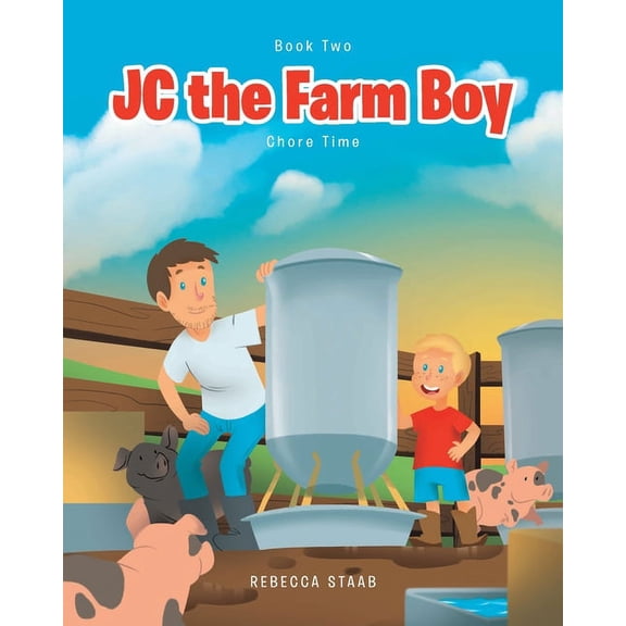 Jc the Farm Boy: JC the Farm Boy: Chore Time: Book Two (Paperback)
