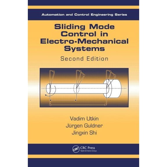 Automation and Control Engineering Sliding Mode Control in Electro-Mechanical Systems, (Hardcover)