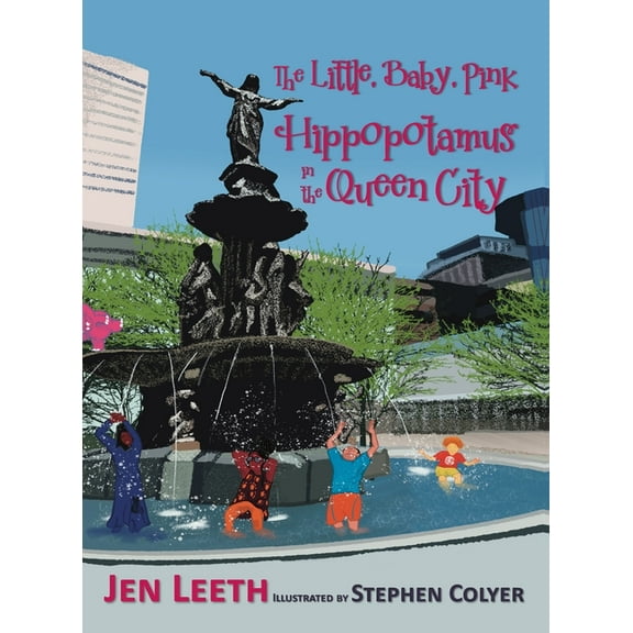 The Little, Baby, Pink Hippopotamus in the Queen City, (Hardcover)