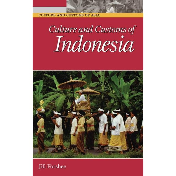 Culture and Customs of Asia Culture and Customs of Indonesia, (Hardcover)