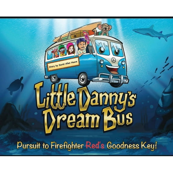 Little Danny's Dream Bus; Pursuit to Firefighter Red's Goodness Key! (Hardcover)