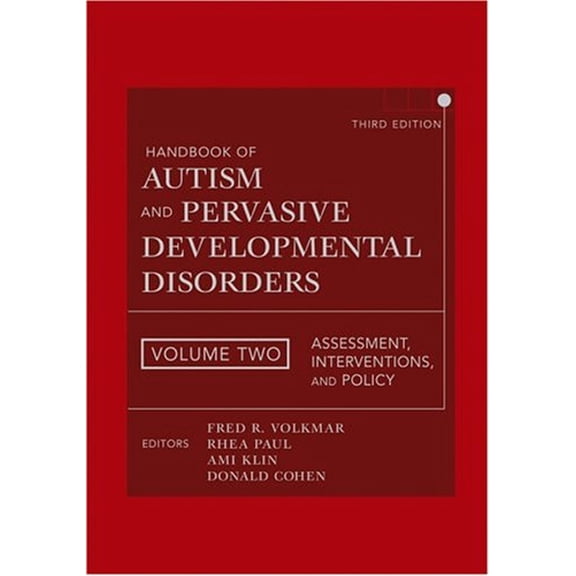 Pre-Owned Handbook of Autism and Pervasive Developmental Disorders, Assessment, Interventions, and Policy (Hardcover) 0471716979 9780471716976
