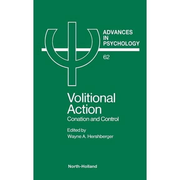 Advances in Psychology Volitional Action: Volume 62, Book 62, (Hardcover)