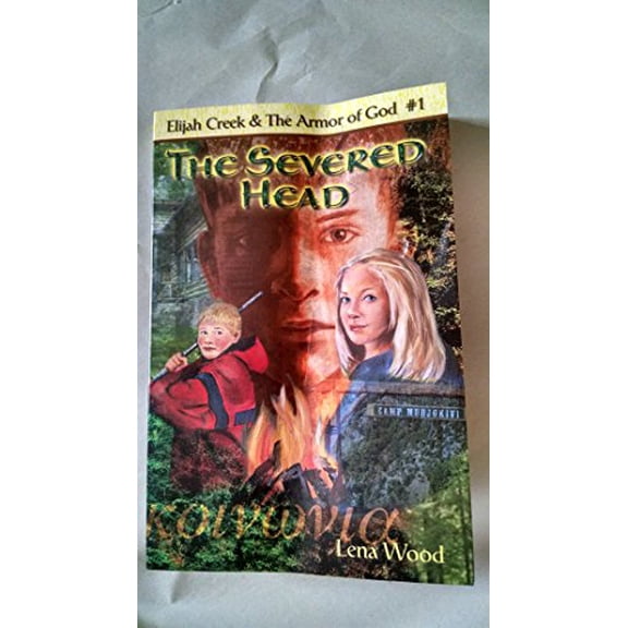 Pre-Owned Elijah Creek & the Armor of God: The Severed Head (Series #01) (Paperback)