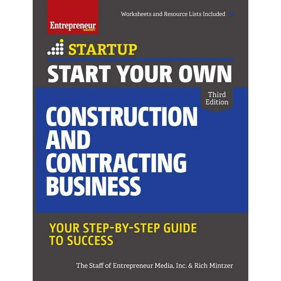 Startup Start Your Own Construction and Contracting Business: Your Step-By-Step Guide to Success, (Paperback)