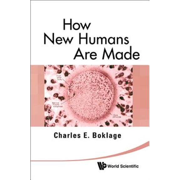 Pre-Owned How New Humans Are Made: Cells and Embryos, Twins and Chimeras, Left and Right, Mind/Self/Soul, Sex, and Schizophrenia (Paperback)