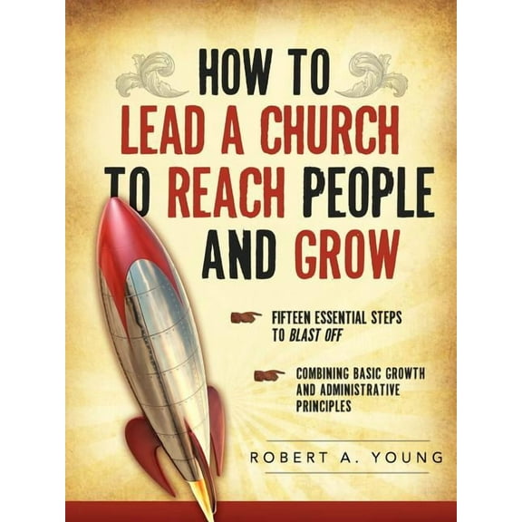 How to Lead a Church to Reach People and Grow, (Paperback)