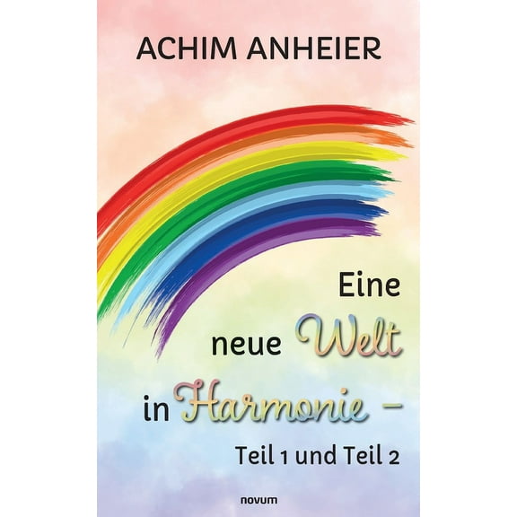 Eine neue Welt in Harmonie - Teil 1 und Teil 2 (Paperback)