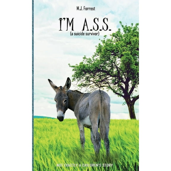 I'm A.S.S.: I'm a Suicide Survivor (Paperback)