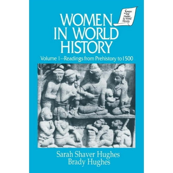Sources and Studies in World History Lib Women in World History: v. 1: Readings from Prehistory to 1500, (Paperback)