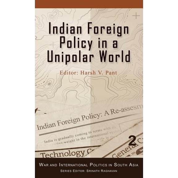 Indian Foreign Policy in a Unipolar World, (Hardcover)