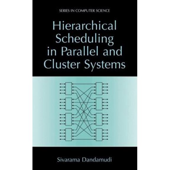 Pre-Owned Hierarchical Scheduling in Parallel and Cluster Systems (Hardcover) 9780306477614