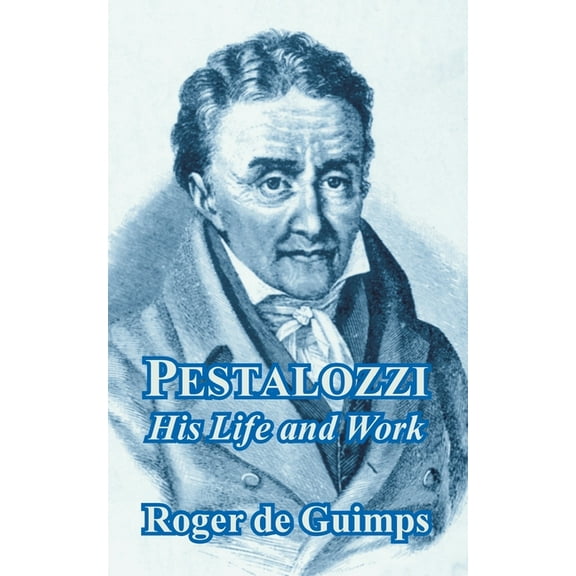 Pestalozzi: His Life and Work (Paperback)