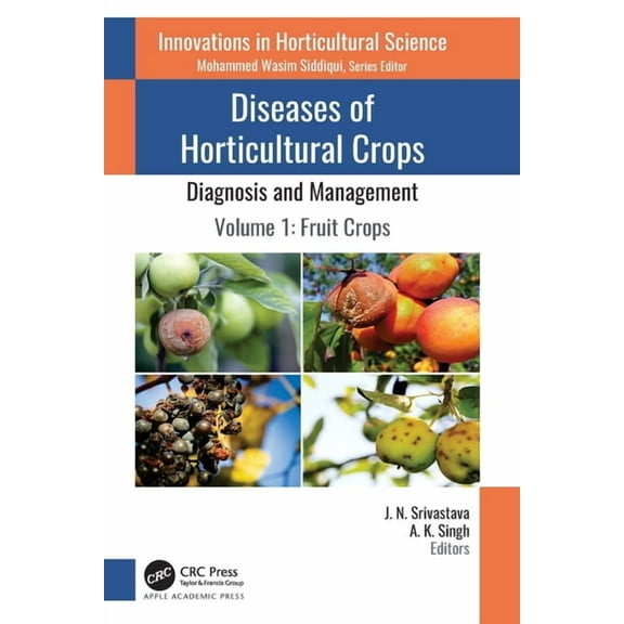 Innovations in Horticultural Science Diseases of Horticultural Crops: Diagnosis and Management: Volume 1: Fruit Crops, (Paperback)