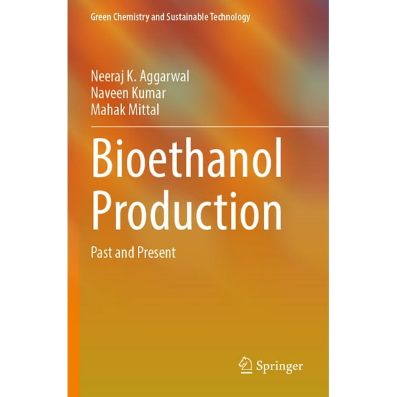 Green Chemistry and Sustainable Technolo Bioethanol Production: Past and Present, (Paperback)