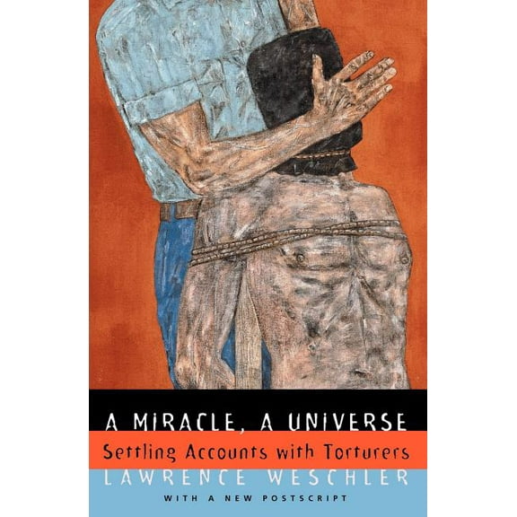 A Miracle, A Universe : Settling Accounts with Torturers (Paperback)
