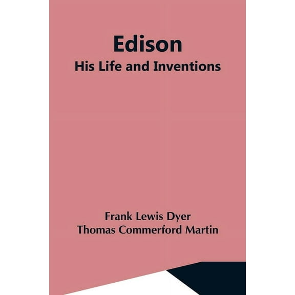 Edison; His Life And Inventions, (Paperback)