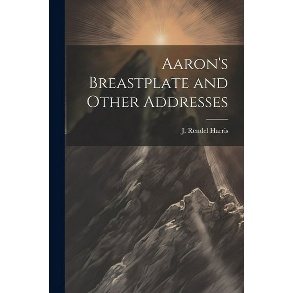 Aaron's Breastplate and Other Addresses, (Paperback)