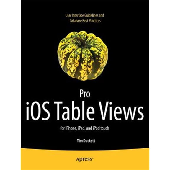 Pre-Owned Pro IOS Table Views: For Iphone, Ipad, and iPod Touch (Paperback)
