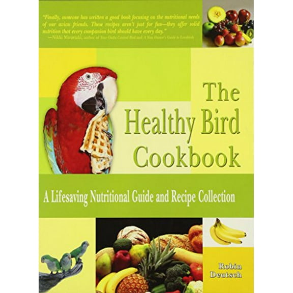Pre-Owned The Healthy Bird Cookbook: 150 Recipes for Your Avian Companion (Hardcover) 0793805384 9780793805389