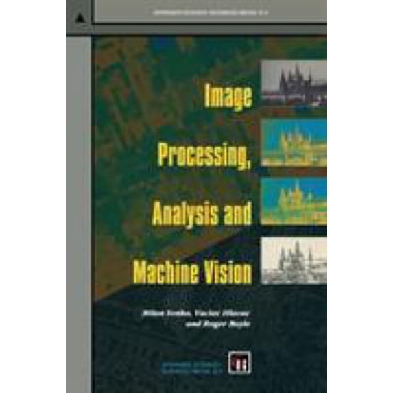 Pre-Owned Image Processing, Analysis and Machine Vision (Paperback) 0412455706 9780412455704