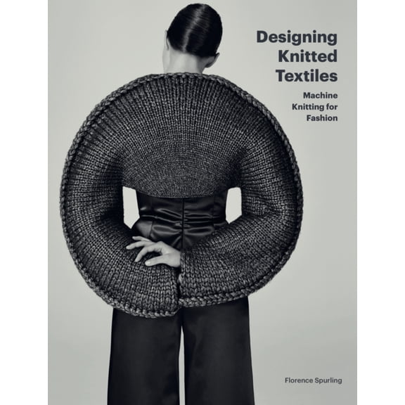 Designing Knitted Textiles: Machine Knitting for Fashion, (Paperback)