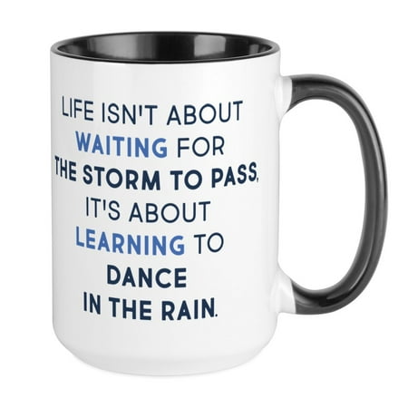

CafePress - Learning To Dance In The - 15 oz Ceramic Large Mug