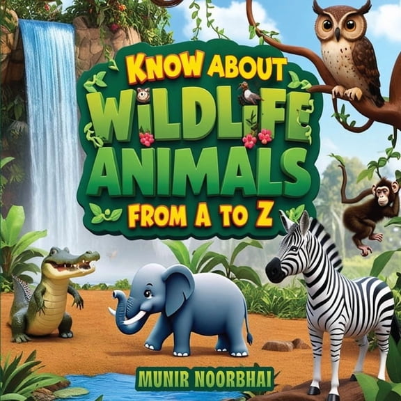 Know About Wildlife: Animals From "A" to "Z", (Paperback)