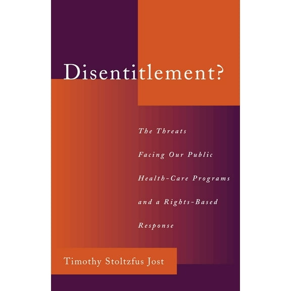 Medicine Disentitlement?: The Threats Facing Our Public Health Care Programs and a Right-Based Response, (Hardcover)