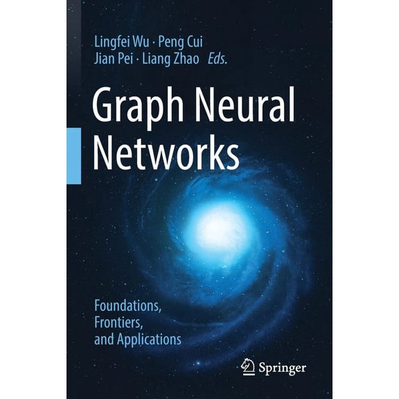 Graph Neural Networks: Foundations, Frontiers, and Applications, (Paperback)