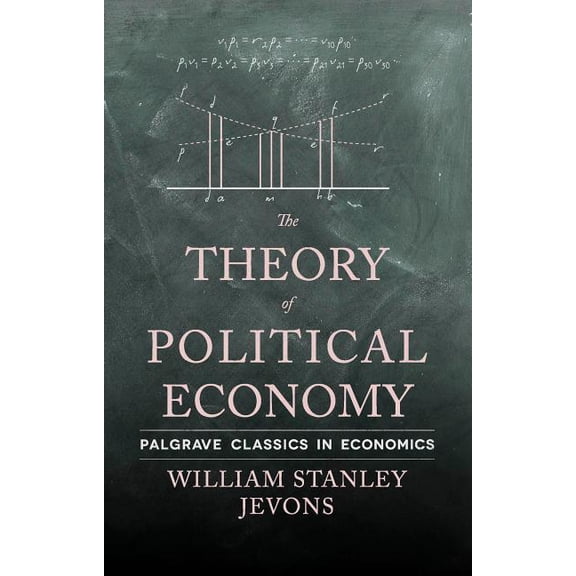 Palgrave Classics in Economics The Theory of Political Economy, (Paperback)