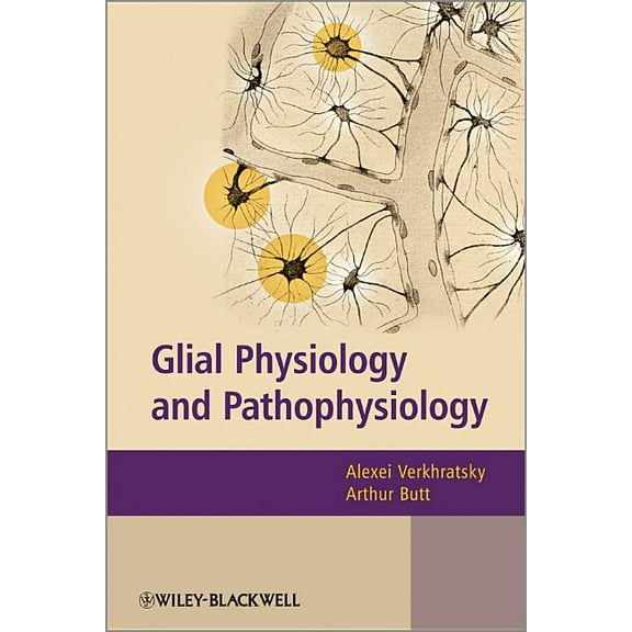 Glial Physiology and Pathophysiology, (Hardcover)