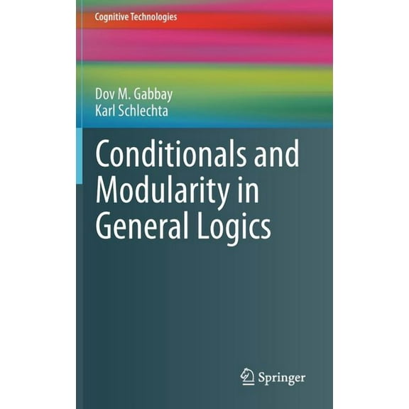 Cognitive Technologies Conditionals and Modularity in General Logics, (Hardcover)