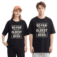 thumbnail image 2 of So Far This Is The Oldest I've Ever Been Retro Graphic Tee For Men And Women, Humorous Casual Cotton Short Sleeves T-Shirt, 2 of 6