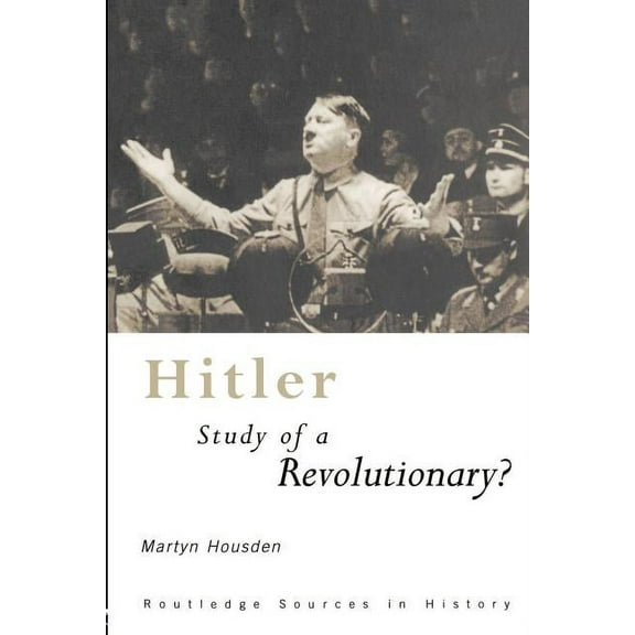 Routledge Sources in History Hitler: Study of a Revolutionary?, (Paperback)