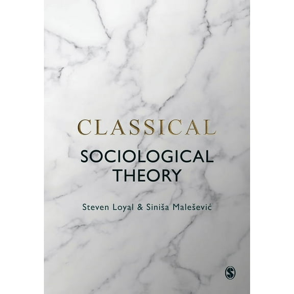 Classical Sociological Theory, (Hardcover)