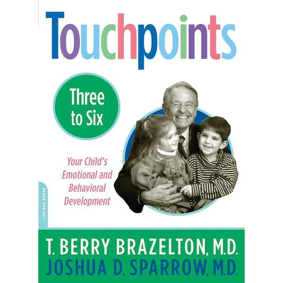 Your Child's Emotional and Behavioral De Touchpoints-Three to Six, (Paperback)