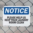 thumbnail image 5 of (2 Pack) Please Help Us Keep Your Laundry Room Clean OSHA Notice Sign 10 Inch X 7 Inch Plastic Sign, Weather Resistant, UV Protected for Workplace, Business, and Construction Site, Made, 5 of 8