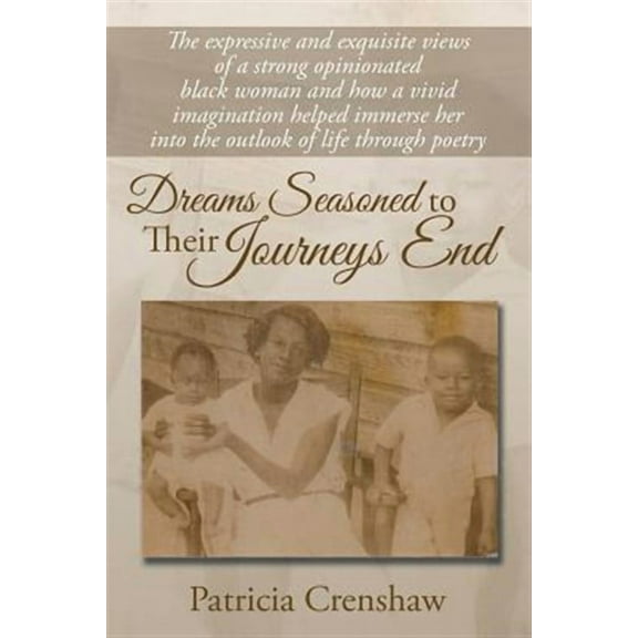 Dreams Seasoned to Their Journeys End (Paperback)