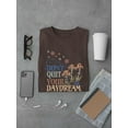 thumbnail image 3 of Don't Quit Your Daydream T-Shirt Men -Image by Shutterstock, Male 3X-Large, 3 of 4